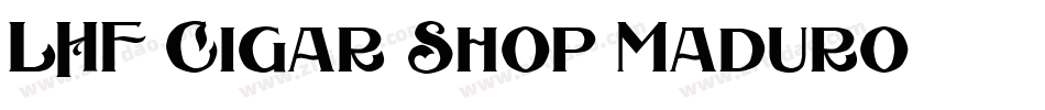 LHF Cigar Shop Maduro字体转换